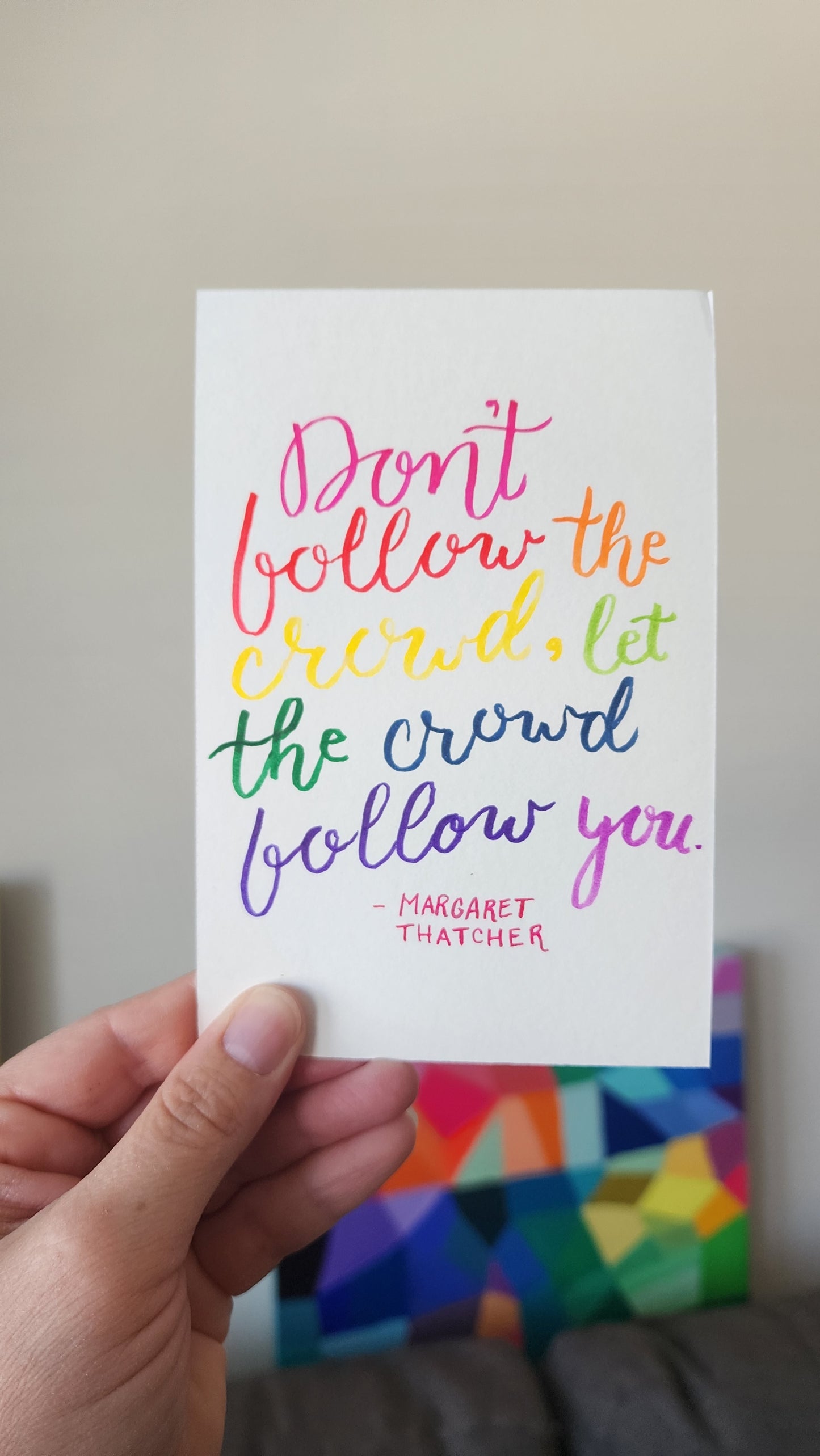 Margaret Thatcher Don't Follow the Crowd (ORIGINAL Handlettered Female Empowerment Quote Artwork