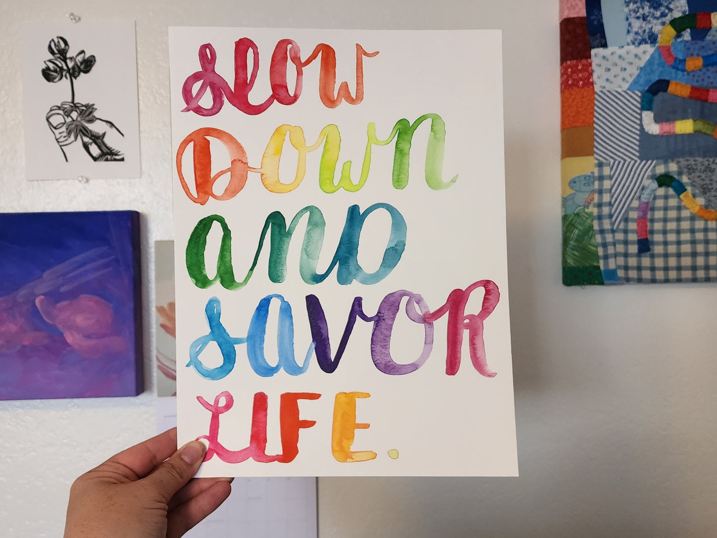 Slow Down and Savor Life ORIGINAL Watercolor Rainbow Handlettered Quote