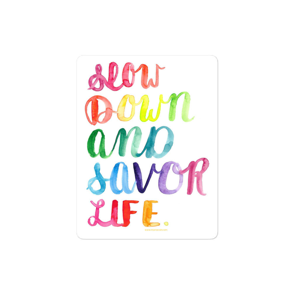 Slow Down and Savor Life Sticker