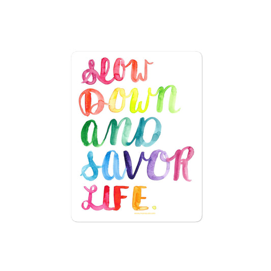 Slow Down and Savor Life Sticker