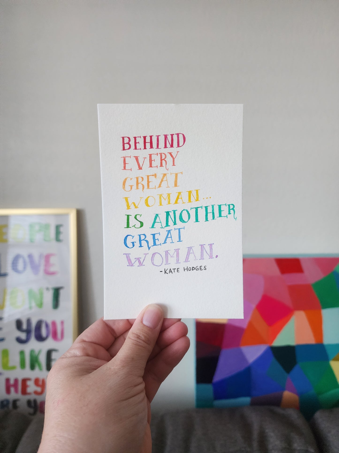 Behind Every Great Woman ORIGINAL Watercolor Handlettered Female Empowerment Quote Artwork